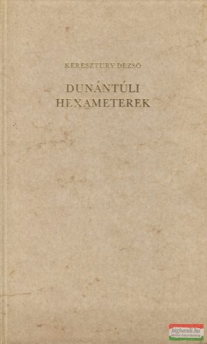 Keresztury Dezső - Dunántúli hexameterek
