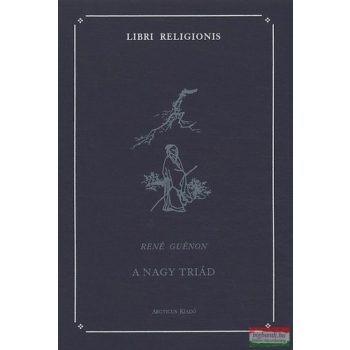 René Guénon - A Nagy Triád