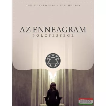   Russ Hudson, Don Richard Riso - Az enneagram bölcsessége - Útmutató a kilenc személyiségtípus lelki és szellemi fejlődéséhez