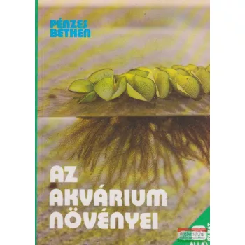 Pénzes Bethen - Az akvárium növényei