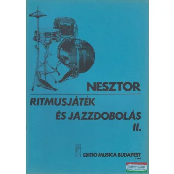   Nesztor Iván - Ritmusjáték és jazzdobolás II. - Alap- és középfokú ismeretek