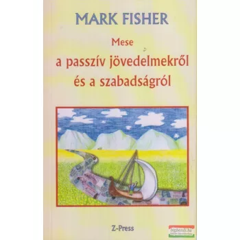 Mese a passzív jövedelmekről és a szabadságról