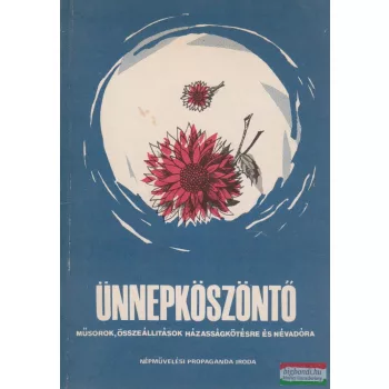   Ünnepköszöntő - Műsorok, összeállítások házasságkötésre és névadóra