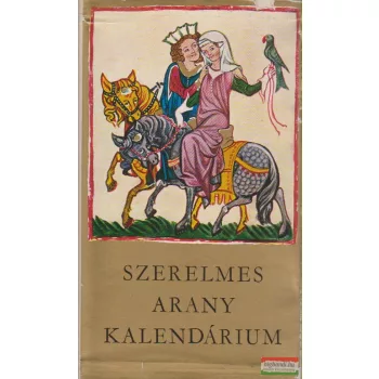 Kormos István szerk. - Szerelmes arany kalendárium