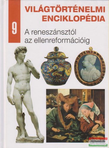 Világtörténelmi enciklopédia 9. - A reneszánsztól az ellenreformációig