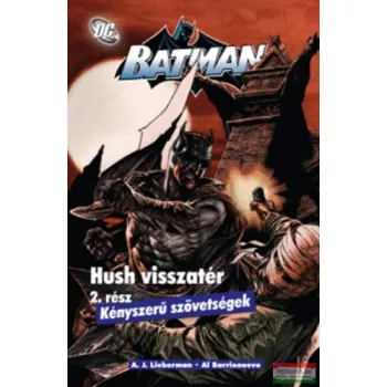   A. J. Lieberman - Batman - Hush visszatér 2. - Kényszerű szövetségek