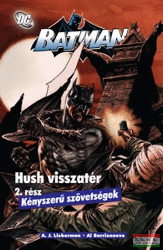 A. J. Lieberman - Batman - Hush visszatér 2. - Kényszerű szövetségek