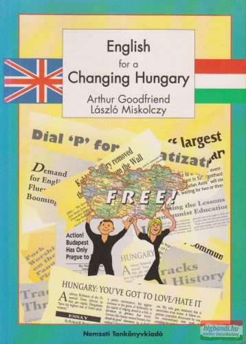 Arthur Goodfriend, László Miskolczy - English for a Changing Hungary