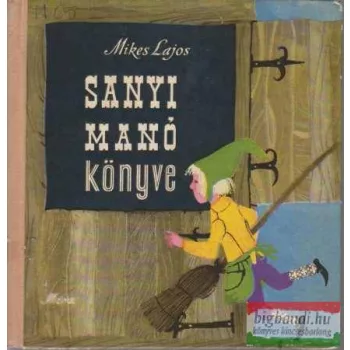 Mikes Lajos - Sanyi manó könyve
