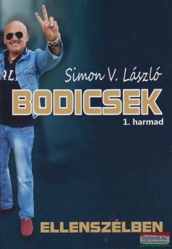 Simon V. László - Bodicsek 1. harmad - Ellenszélben 