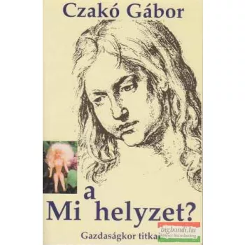 Mi a helyzet? - Gazdaságkor titkai