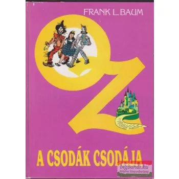 Frank L. Baum - Oz, a csodák csodája