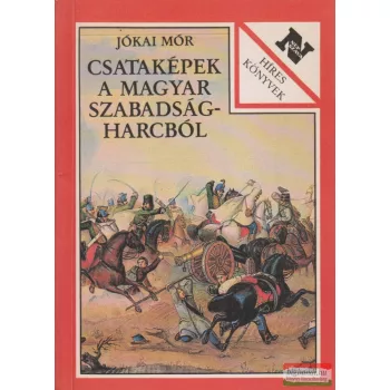 Jókai Mór - Csataképek a magyar szabadságharcból