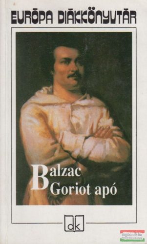 Honoré de Balzac - Goriot apó