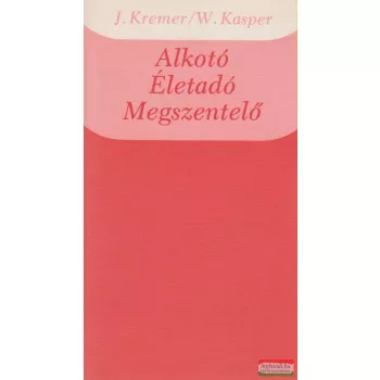 Alkotó - Életadó - Megszentelő