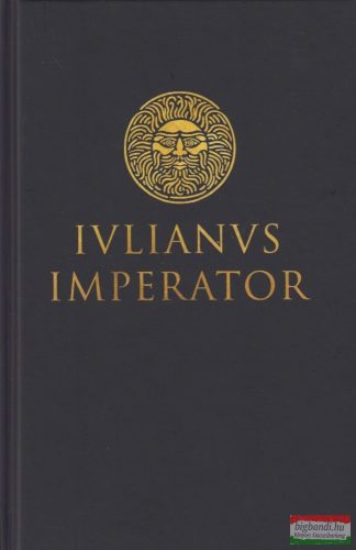 Julianus Imperator – Himnusz Héliosz királyhoz - Himnusz az Istenek Anyjához