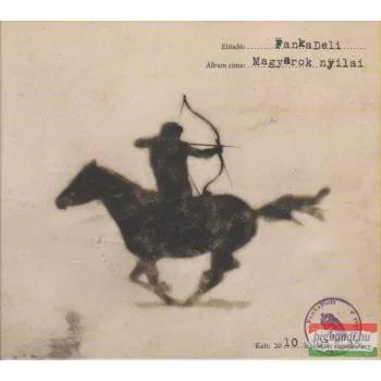 FankaDeli: Magyarok nyilai CD