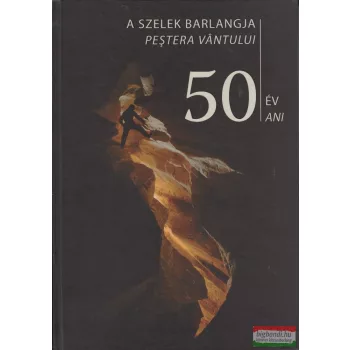   Szilágyi Palkó Pál-Deák Zsolt-Dascál Tibor - A Szelek barlangja 50 év