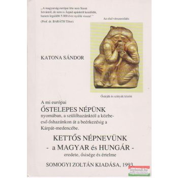   Katona Sándor - Őstelepes népünk / Kettős népnevünk a magyar és hungár