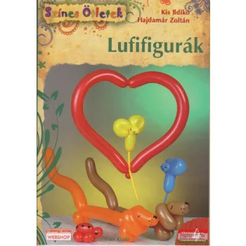 Kis Ildikó - Hajdamár Zoltán - Lufifigurák