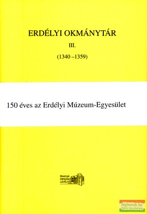 Jakó Zsigmond (szerk.) - Erdélyi okmánytár III. 1340-1359