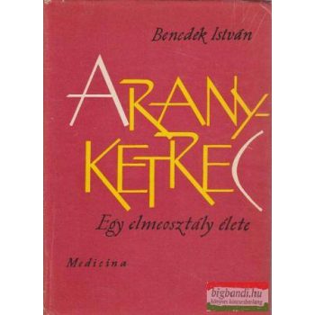 Aranyketrec - egy elmeosztály élete (Medicina)