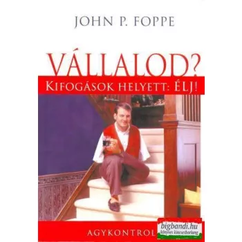 Vállalod? - kifogások helyett: élj!