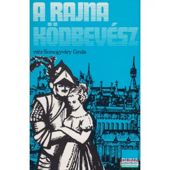 vitéz Somogyváry Gyula - A Rajna ködbevész