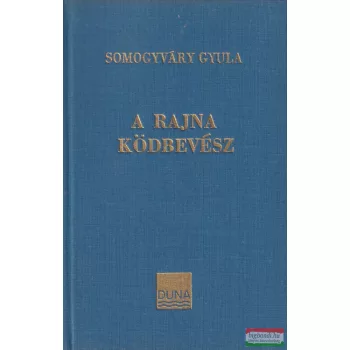vitéz Somogyváry Gyula - A Rajna ködbevész