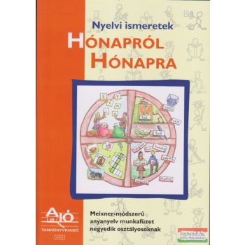   Damó Eszter - Csorba József - Hónapról hónapra - Meixner-módszerű anyanyelv munkafüzet negyedik osztályosoknak