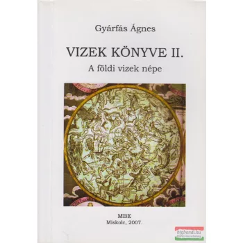 Gyárfás Ágnes - Vizek könyve II.