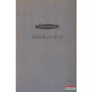 Charles Darwin - A fajok eredete