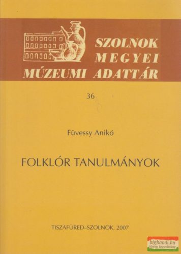 Füvessy Anikó - Folklór tanulmányok