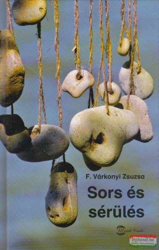 F. Várkonyi Zsuzsa - Sors és sérülés