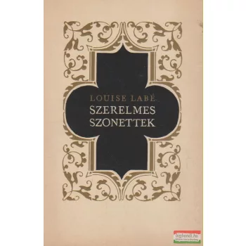 Louise Labé - Szerelmes szonettek