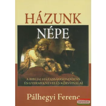 Pálhegyi Ferenc - Házunk népe