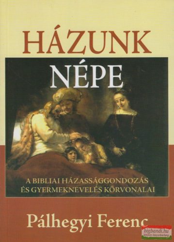 Pálhegyi Ferenc - Házunk népe