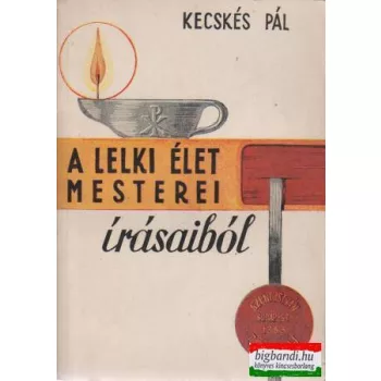 A lelki élet mesterei írásaiból
