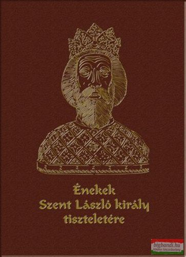 Kovács Andrea - Medgyesy S. Norbert szerk. - Énekek Szent László Király tiszteletére + CD melléklet