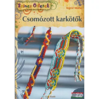 Ingrid Moras - Csomózott karkötők