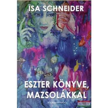 Isa Schneider -  Eszter könyve mazsolákkal