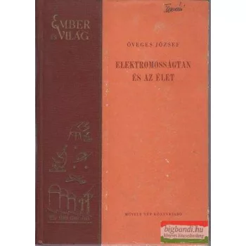 Öveges József - Elektromosságtan és az élet