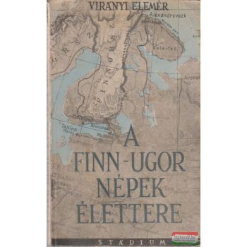 Virányi Elemér - A finnugor népek élettere