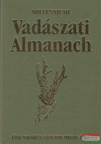 Millenniumi Vadászati Almanach - Jász-Nagykun-Szolnok Megye 2002