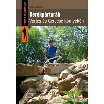   Gazsi Szabolcs - Kerékpártúrák Vértes és Gerecse környékén 