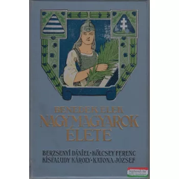 Benedek Elek - Nagy magyarok élete 