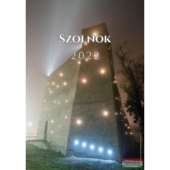 Szolnok falinaptár 2022 (Szolnoki vár)