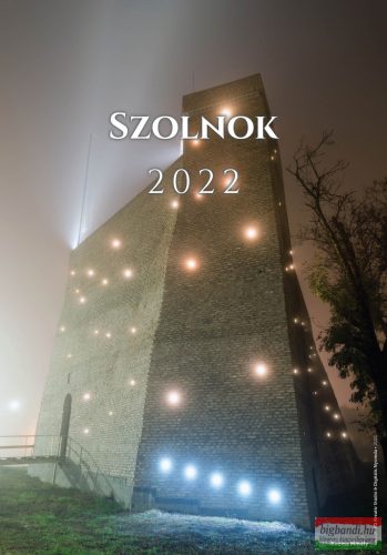 Szolnok falinaptár 2022 (Szolnoki vár)