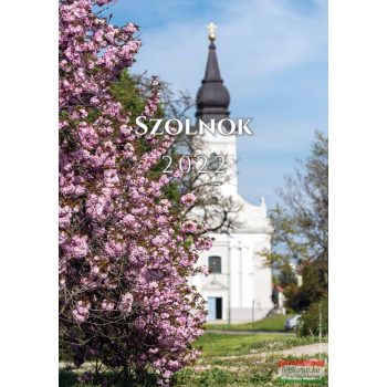 Szolnok falinaptár 2022 (Virágzás)