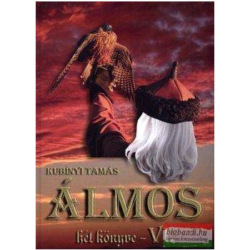 Kubinyi Tamás - Álmos hét könyve - VI. könyv